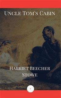 Uncle Tom's Cabin (Annotated) (Holyhill Classics) - Harriet Beecher-Stowe - E-Book
