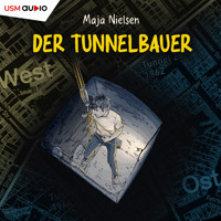 Der Tunnelbauer (ungekürzt) - Maja Nielsen - Hörbuch