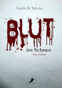 Blut im Schnee: Gay Crime - Sophie R. Nikolay - E-Book