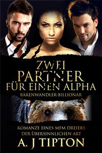 Zwei Partner für einen Alpha: Romanze eines MFM-Dreiers der Übersinnlichen Art - AJ Tipton - E-Book