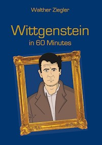 Wittgenstein in 60 Minutes - Walther Ziegler - E-Book