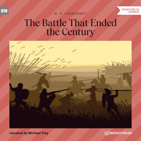 The Battle That Ended the Century (Unabridged) - H. P. Lovecraft - Hörbuch