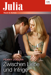 Zwischen Liebe und Intrige - Penny Jordan - E-Book