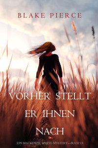 Vorher Stellt Er Ihnen Nach (Ein Mackenzie White Krimi—Buch 13) - Blake Pierce - E-Book