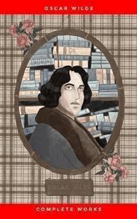 Complete Works - Oscar Wilde - E-Book