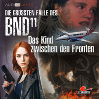 Die größten Fälle des BND, Folge 11: Das Kind zwischen den Fronten - Christoph Lehmann - Hörbuch