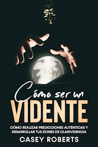 Cómo ser un Vidente - Casey Roberts - E-Book