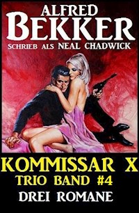 Kommissar X Trio Band 4 - Drei Romane - Alfred Bekker - E-Book