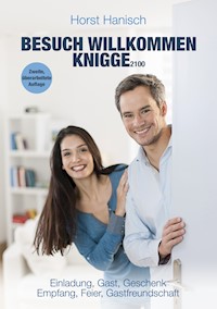 Besuch willkommen Knigge 2100 - Horst Hanisch - E-Book