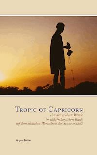 Tropic of Capricorn - Jürgen Tuttas - E-Book