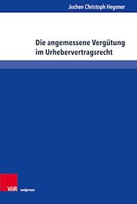 Die angemessene Vergütung im Urhebervertragsrecht - Jochen Christoph Hegener - E-Book