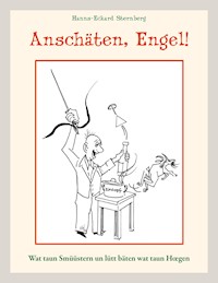 Anschäten, Engel! - Hanns-Eckard Sternberg - E-Book