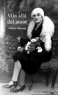 Más allá del amor - Alberto Moretti - E-Book