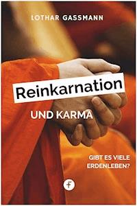 Reinkarnation und Karma - Lothar Gassmann - E-Book