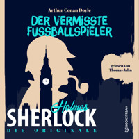 Die Originale: Der vermisste Fußballspieler (Ungekürzt) - Sir Arthur Conan Doyle - Hörbuch