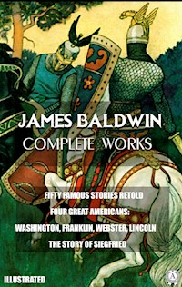 James Baldwin. Complete Works. Illustrated - James Baldwin - E-Book