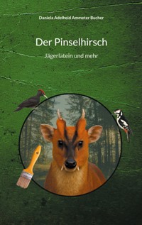 Der Pinselhirsch - Daniela Adelheid Ammeter Bucher - E-Book