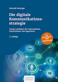 Die digitale Kommunikationsstrategie - Dominik Ruisinger - E-Book