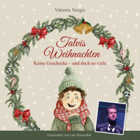 Talvis Weihnachten - Keine Geschenke - und doch so viele (Ungekürzt) - Viktoria Nergiz - Hörbuch