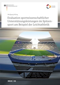 Evaluation sportwissenschaftlicher Unterstützungsleistungen im Spitzensport am Beispiel der Leichtathletik - Wolfgang Killing - E-Book