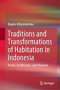 Traditions and Transformations of Habitation in Indonesia - Bagoes Wiryomartono - E-Book