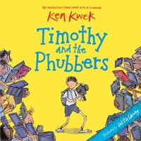 Timothy and the Phubbers - Ken Kwek - Hörbuch