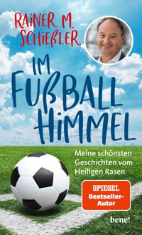 Im Fußball-Himmel - Rainer M. Schießler - E-Book