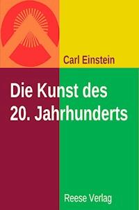 Die Kunst des 20. Jahrhundert - Carl Einstein - E-Book