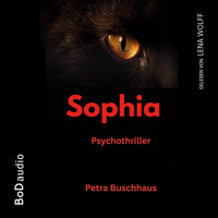 Sophia - Psychothriller (Ungekürzt) - Petra Buschhaus - Hörbuch
