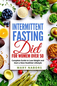 Intermittent fasting diet for women over 50 - Mary Nabors - E-Book