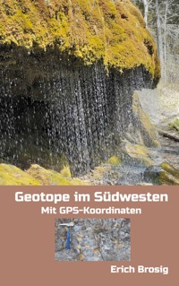 Geotope im Südwesten - Erich Brosig - E-Book
