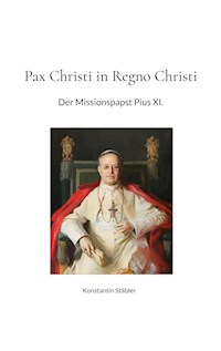 Pax Christi in Regno Christi - Konstantin Stäbler - E-Book