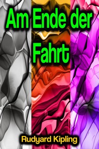 Am Ende der Fahrt - Rudyard Kipling - E-Book