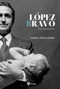 López Bravo - Gabriel Pérez Gómez - E-Book