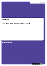Das Krankenhaus im Jahr 2025 -  - E-Book