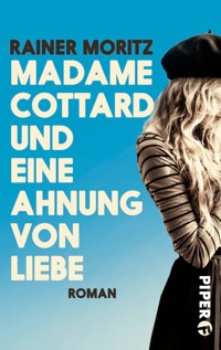 Madame Cottard und eine Ahnung von Liebe - Rainer Moritz - E-Book