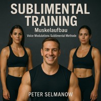 Sublimental Training - Muskelaufbau - Peter Selmanow - Hörbuch