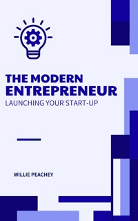 The Modern Entrepreneur - Willie Peachey - E-Book