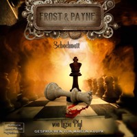 Schachmatt - Frost & Payne, Band 11 (ungekürzt) - Luzia Pfyl - Hörbuch