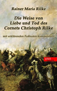 Die Weise von Liebe und Tod des Cornets Christoph Rilke - Rainer Maria Rilke - E-Book
