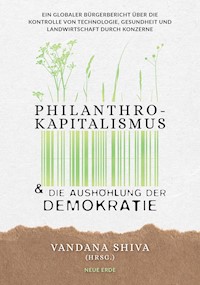 Philanthrokapitalismus und die Aushöhlung der Demokratie - Vandana Shiva - E-Book