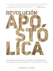 Revolución Apostólica - James W. Pope - E-Book
