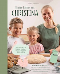 Kinder backen mit Christina - Christina Bauer - E-Book