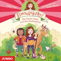 Simsalahicks! Die freche Hexe und das Zauberpony [Band 1] - Katja Frixe - Hörbuch