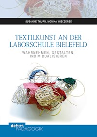 Textilkunst an der Laborschule Bielefeld - Susanne Thurn - E-Book