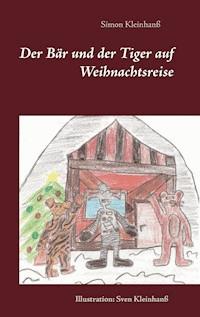 Der Bär und der Tiger auf Weihnachtsreise - Simon Kleinhanß - E-Book