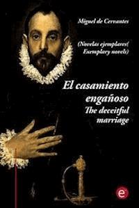 El casamiento engañoso/The deceitful marriage (edición bilingüe/bilingual edition) - Miguel de Cervantes - E-Book