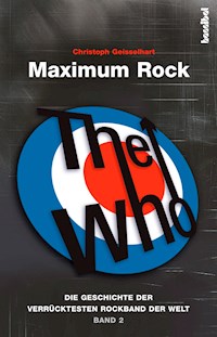 The Who - Maximum Rock - Christoph Geisselhart - E-Book