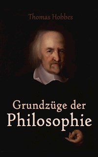 Grundzüge der Philosophie - Thomas Hobbes - E-Book