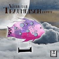 Wenn der Traumfisch kommt - Ursus Piscis - Hörbuch